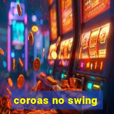 coroas no swing